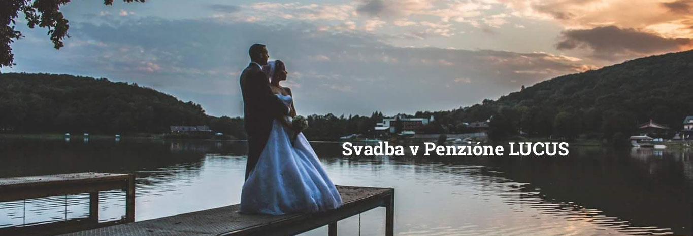 Svadby v Penzióne Lucus